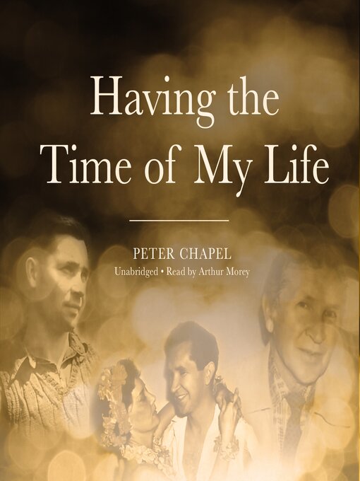 Title details for Having the Time of My Life by Peter Chapel - Available
